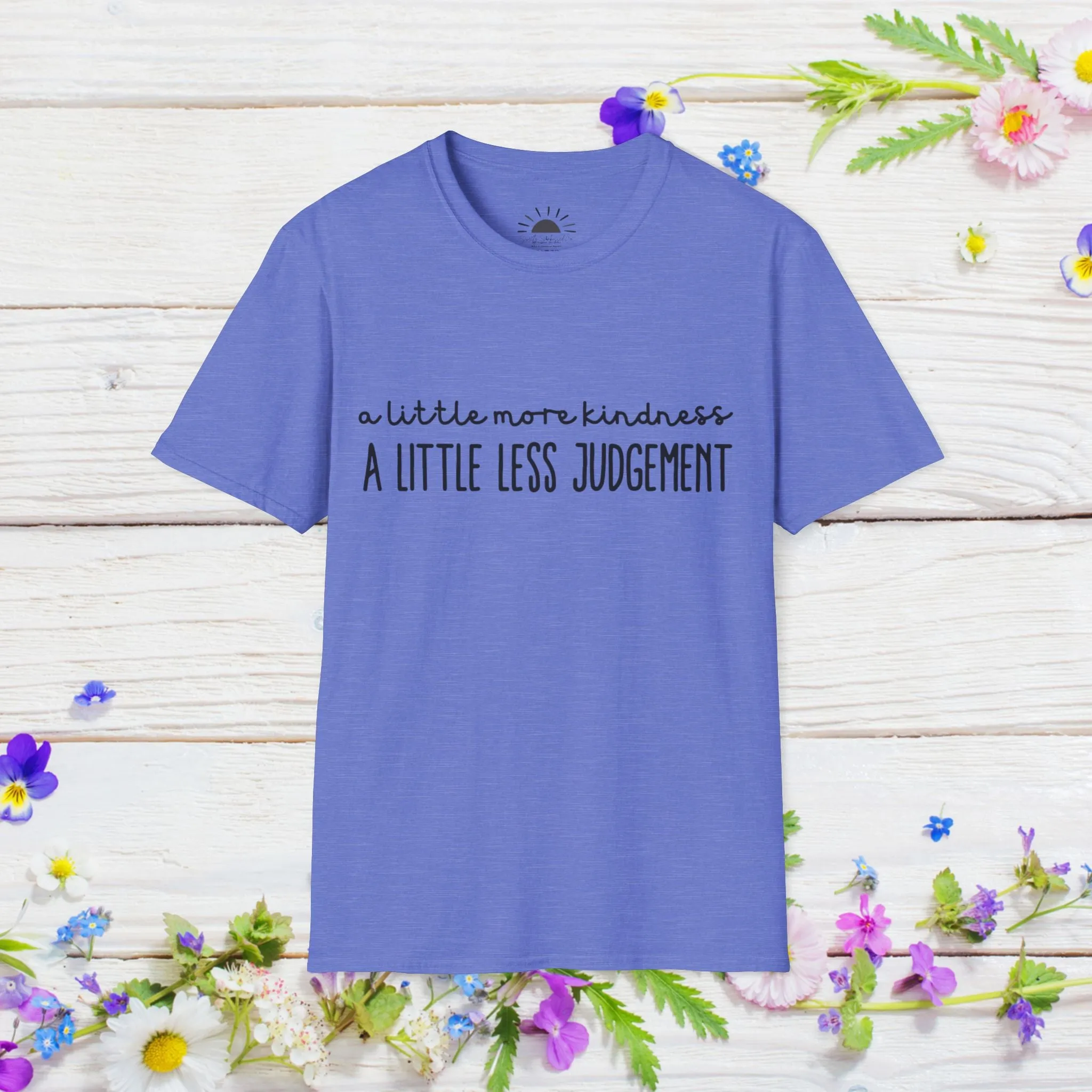 A Little More Kindness, A Little Less Judgement Gildan Soft-style T-Shirt