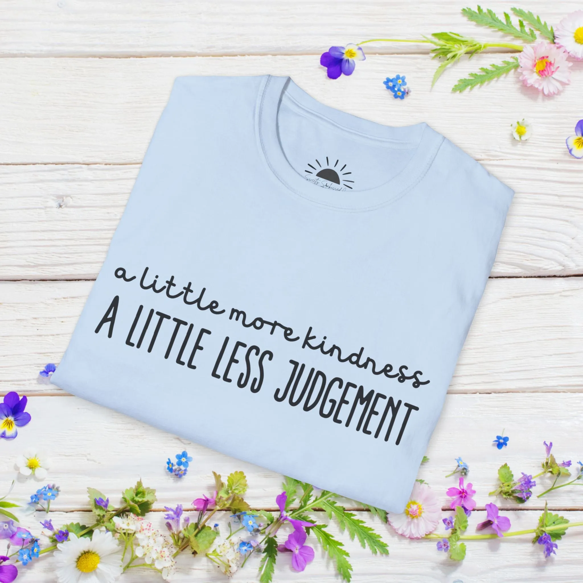 A Little More Kindness, A Little Less Judgement Gildan Soft-style T-Shirt