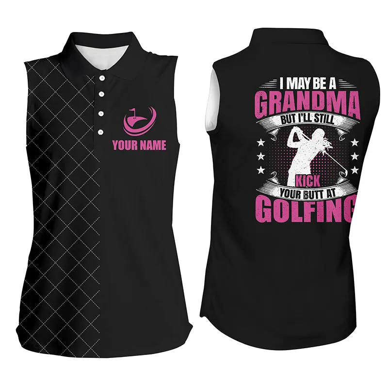 Black Women sleeveless polo shirt custom I may be a grandma but I'll still kick your butt at golfing